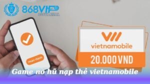 game-no-hu-nap-the-vietnamobile